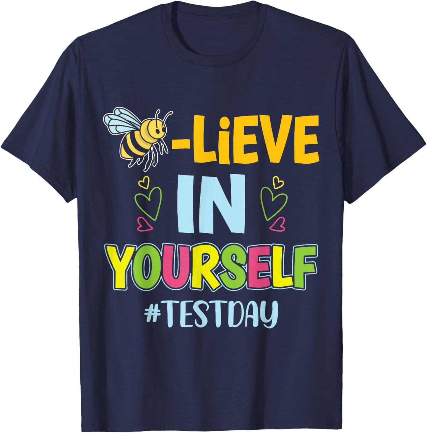 Bee-Lieve in Yourself Motivational Test Day Teacher T-Shirt - T-Shirt | Navy