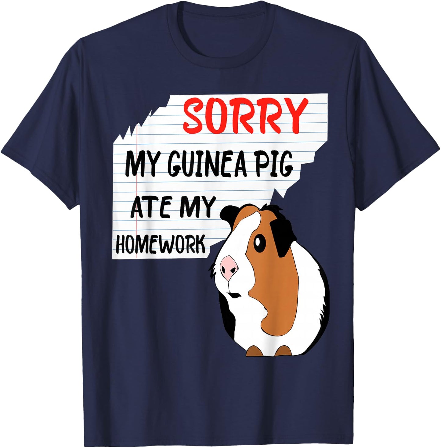 Sorry My Guinea Pig Ate My Homework School Funny Guinea Pig T-Shirt - T-Shirt | Navy