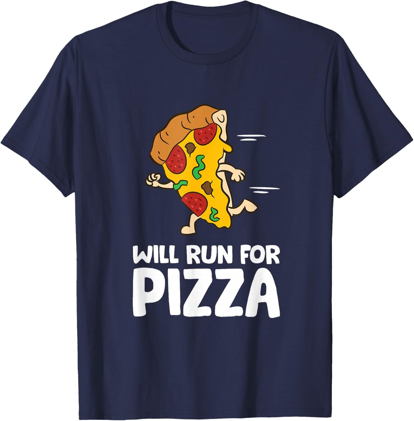 Will Run For Pizza Funny Pizza Running T-Shirt - T-Shirt | Navy