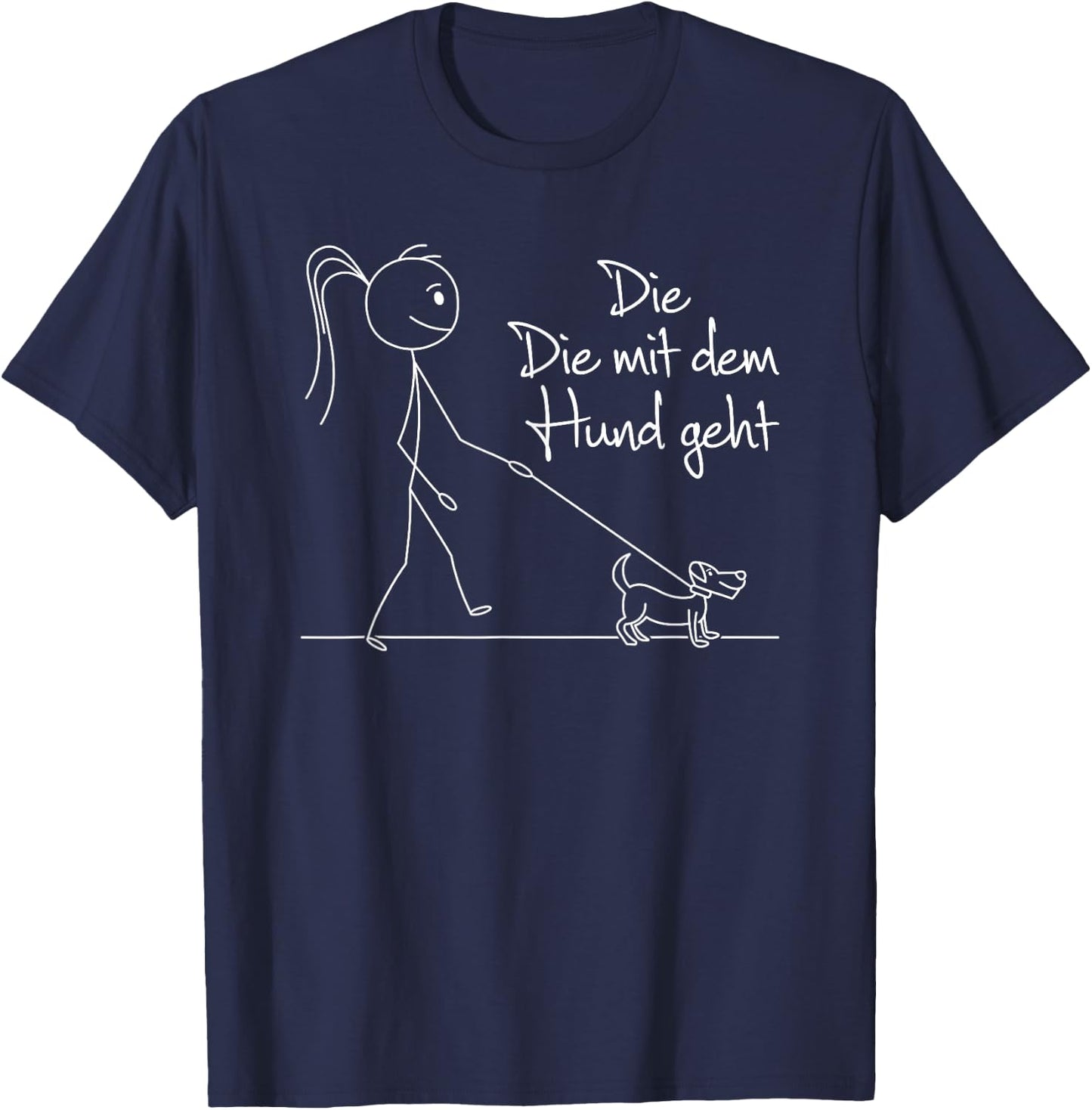 with German Text "Die mit dem Hund geht Hundebesitzerin Dog Lover", black T-Shirt - T-Shirt | Navy