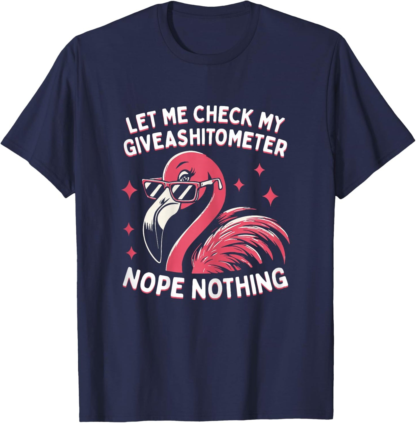 Funny Flamingo Let Me Check My Give A Shitometer T-Shirt - T-Shirt | Navy