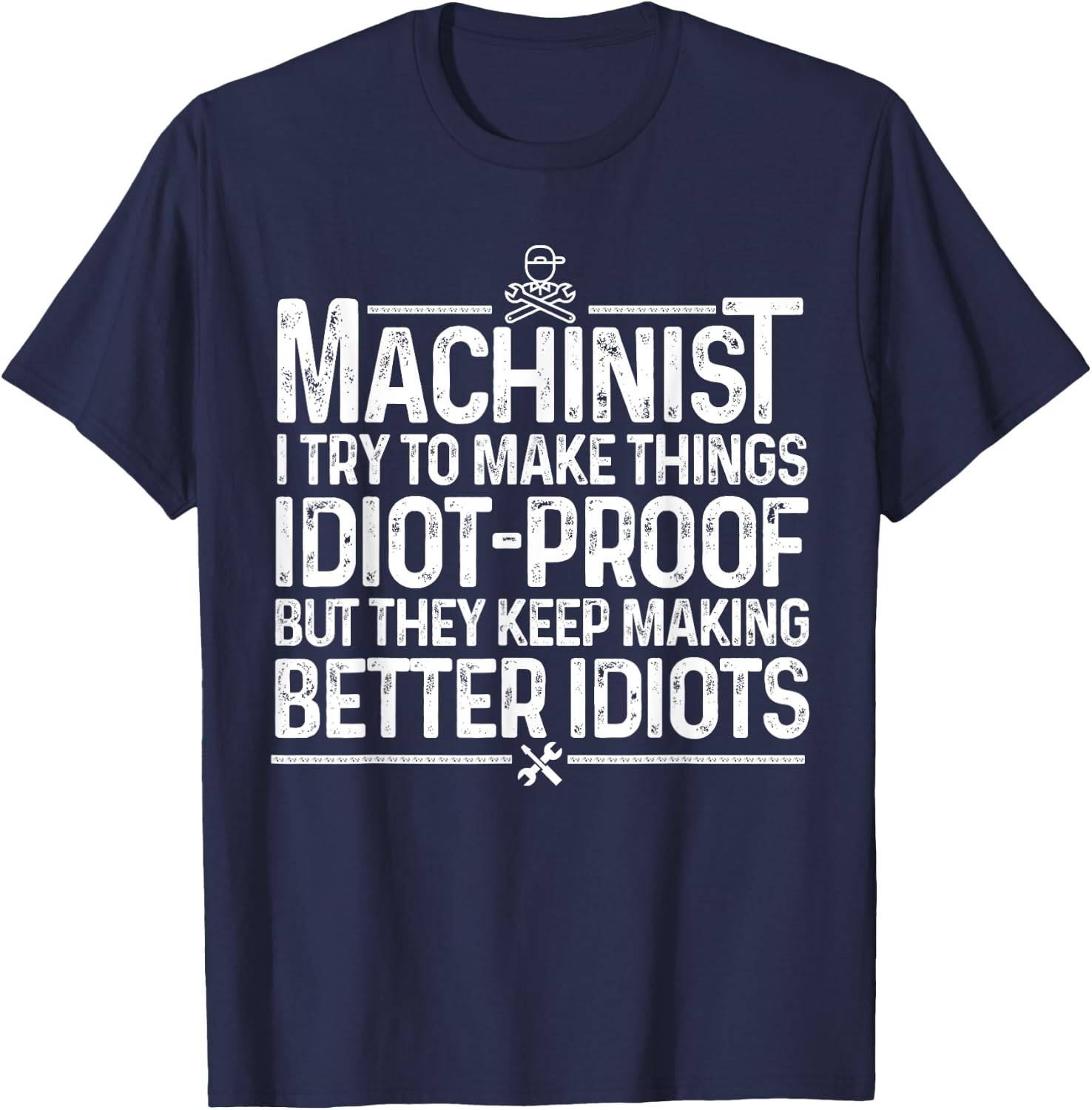 Best Machinist Gift Machinist Stuff & Accessories Funny Machinist Design Dad Machine Operator Workers T-Shirt - T-Shirt | Navy