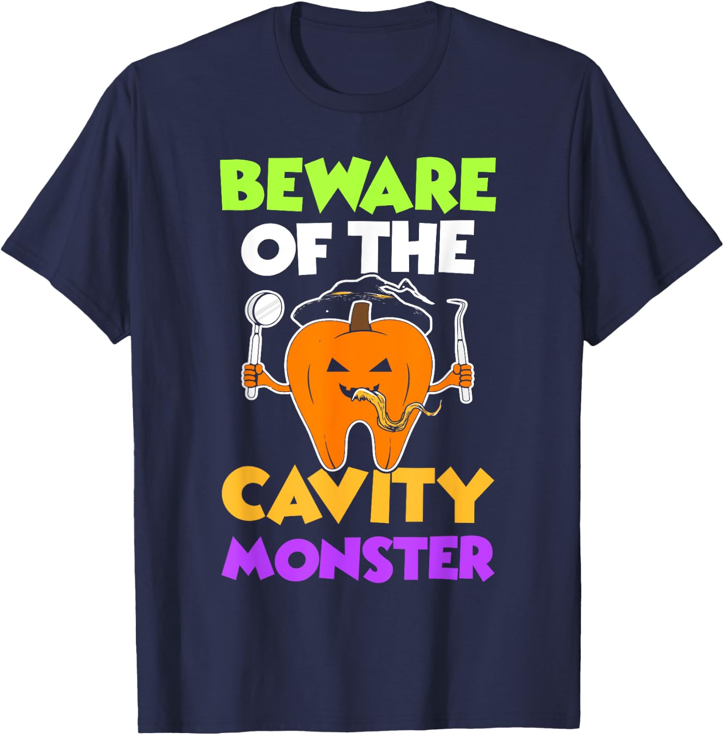 Beware Of The Cavity Monster Funny Halloween Dentist Dental T-Shirt - T-Shirt | Navy