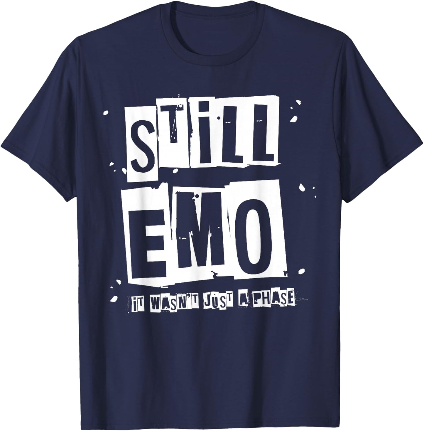 Still Emo It Wasn't Just A Phase Funny Emo Phase Punk T-Shirt - T-Shirt | Navy