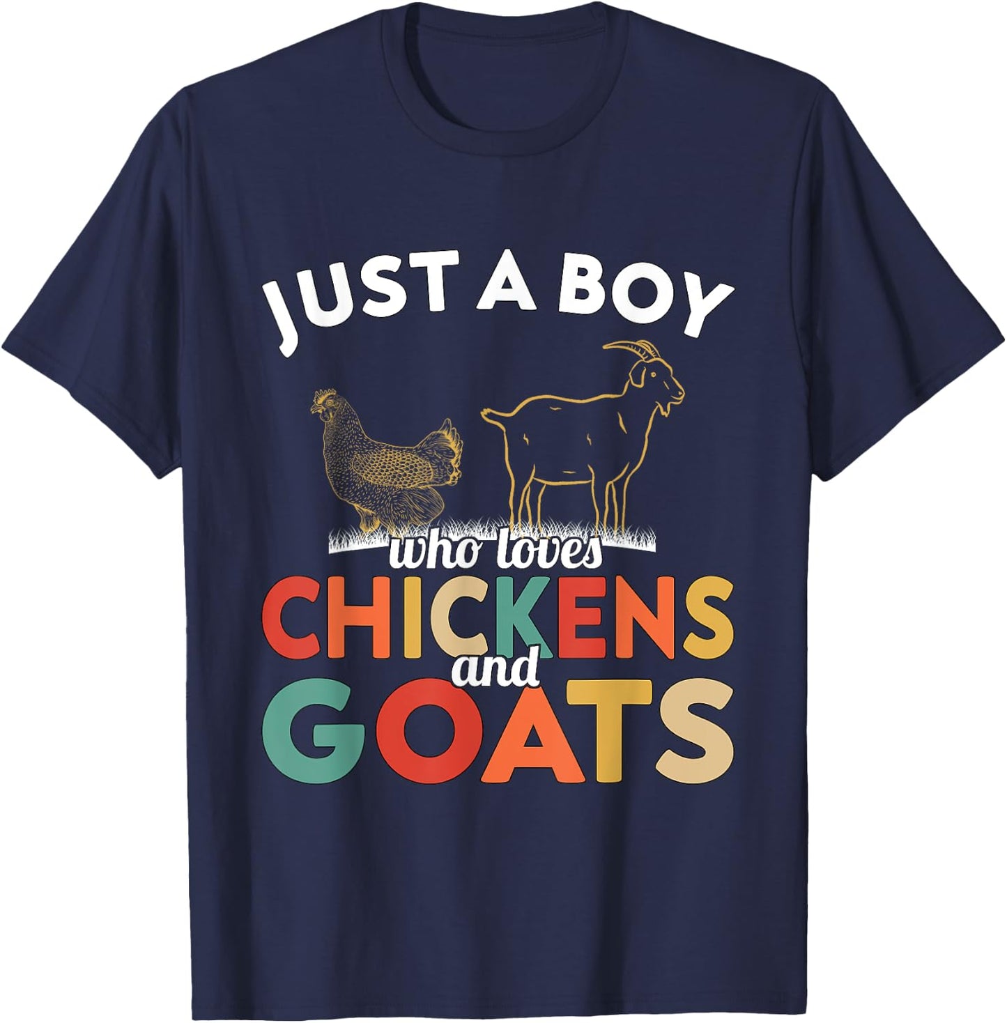 Goat - Just a Boy who loves Chickens and Goats T-Shirt - T-Shirt | Navy
