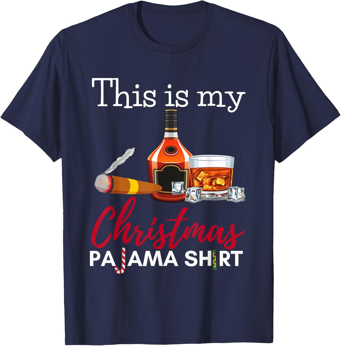 This Is My Christmas Pajama Bourbon Cigar Drinking Funny T-Shirt - T-Shirt | Navy
