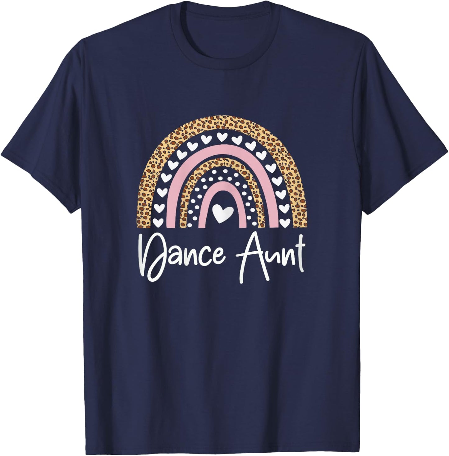 Dance Aunt Rainbow Leopard Funny Dance Ballet Aunt Ballerina T-Shirt - T-Shirt | Navy
