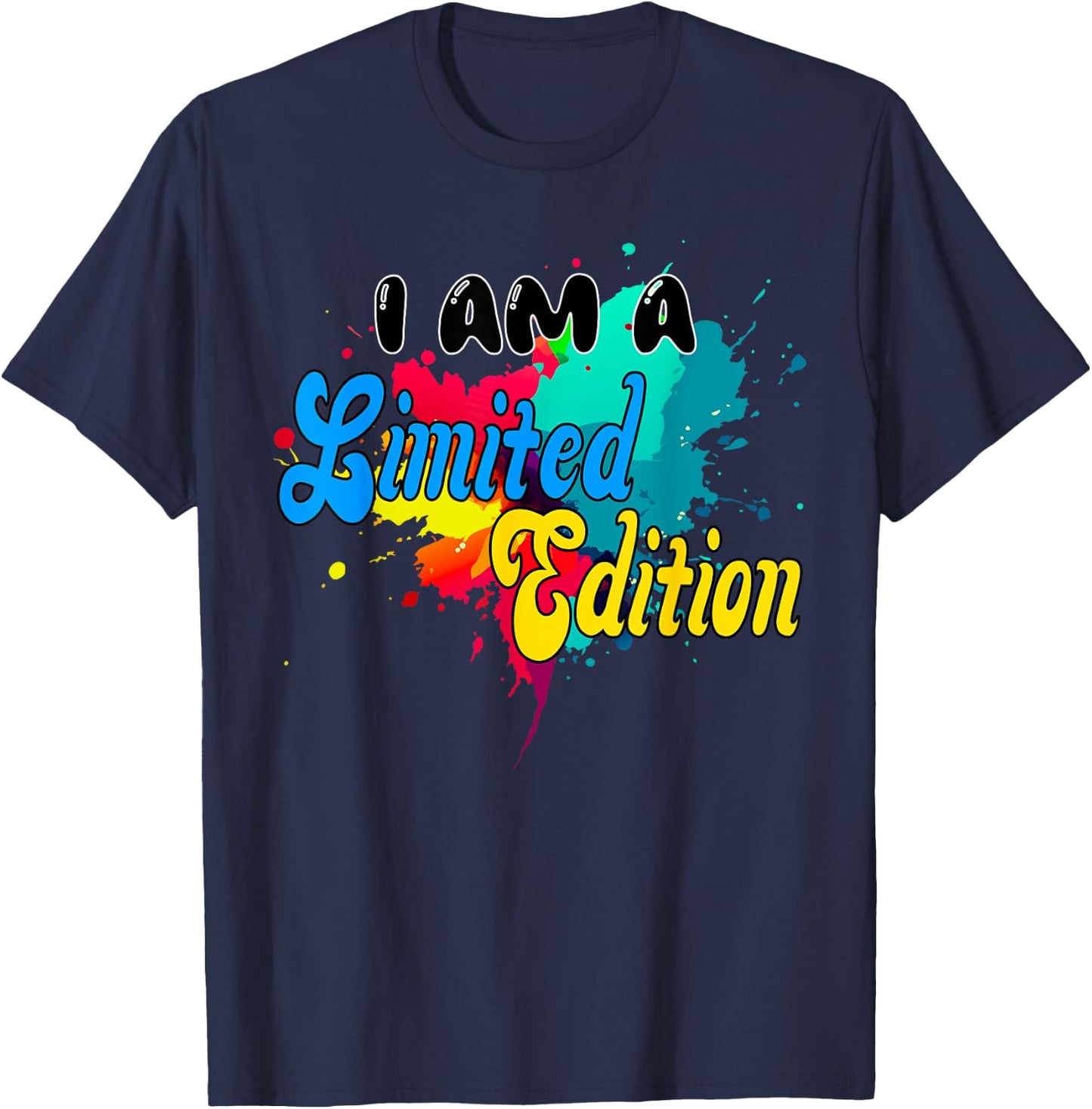 I AM A Limited Edition. unique, bunt, Fun, special, Cool T-Shirt - T-Shirt | Navy
