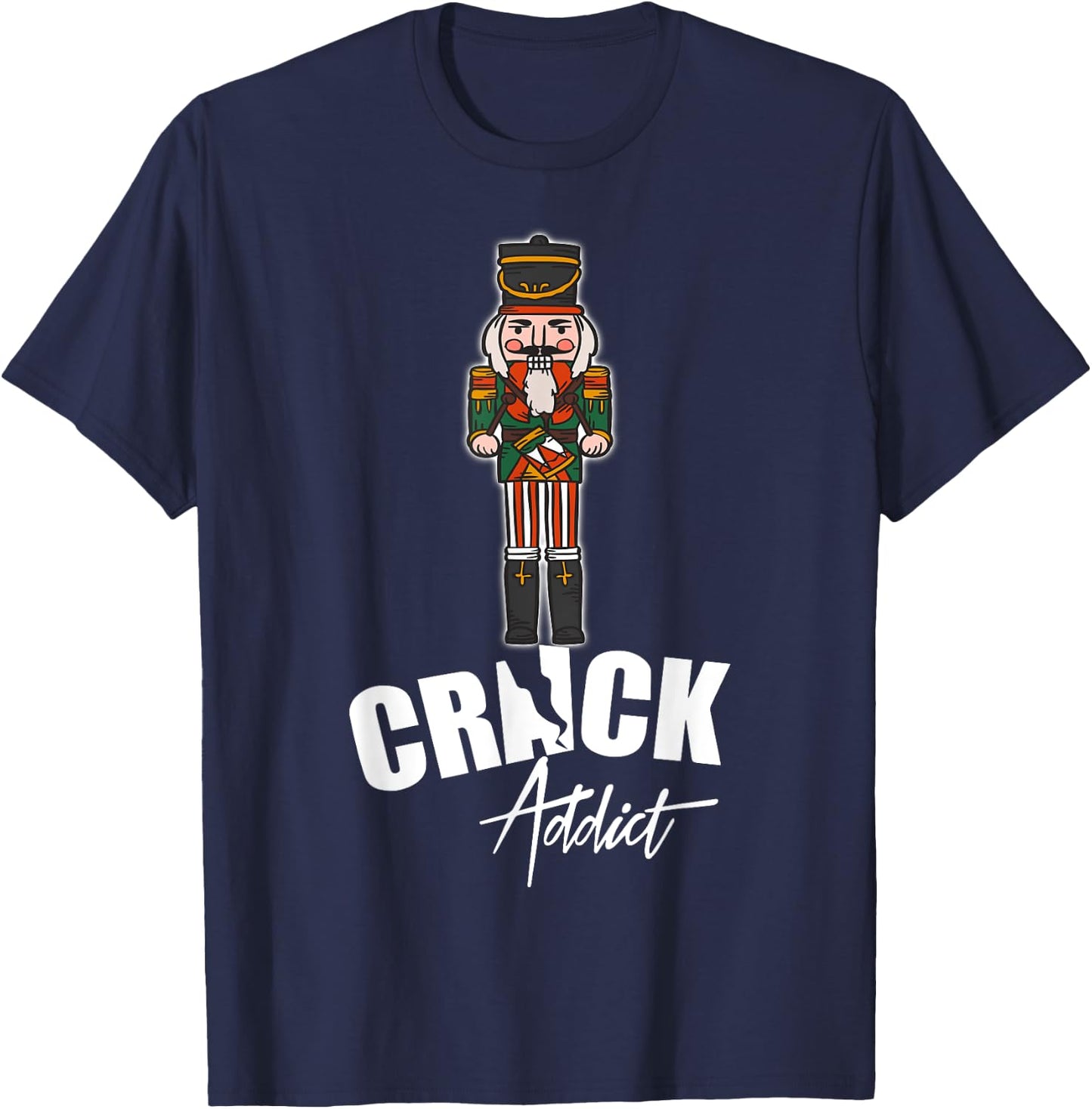Nutcracker Crack Addict Funny Christmas Dirty Joke Gag Gift T-Shirt - T-Shirt | Navy