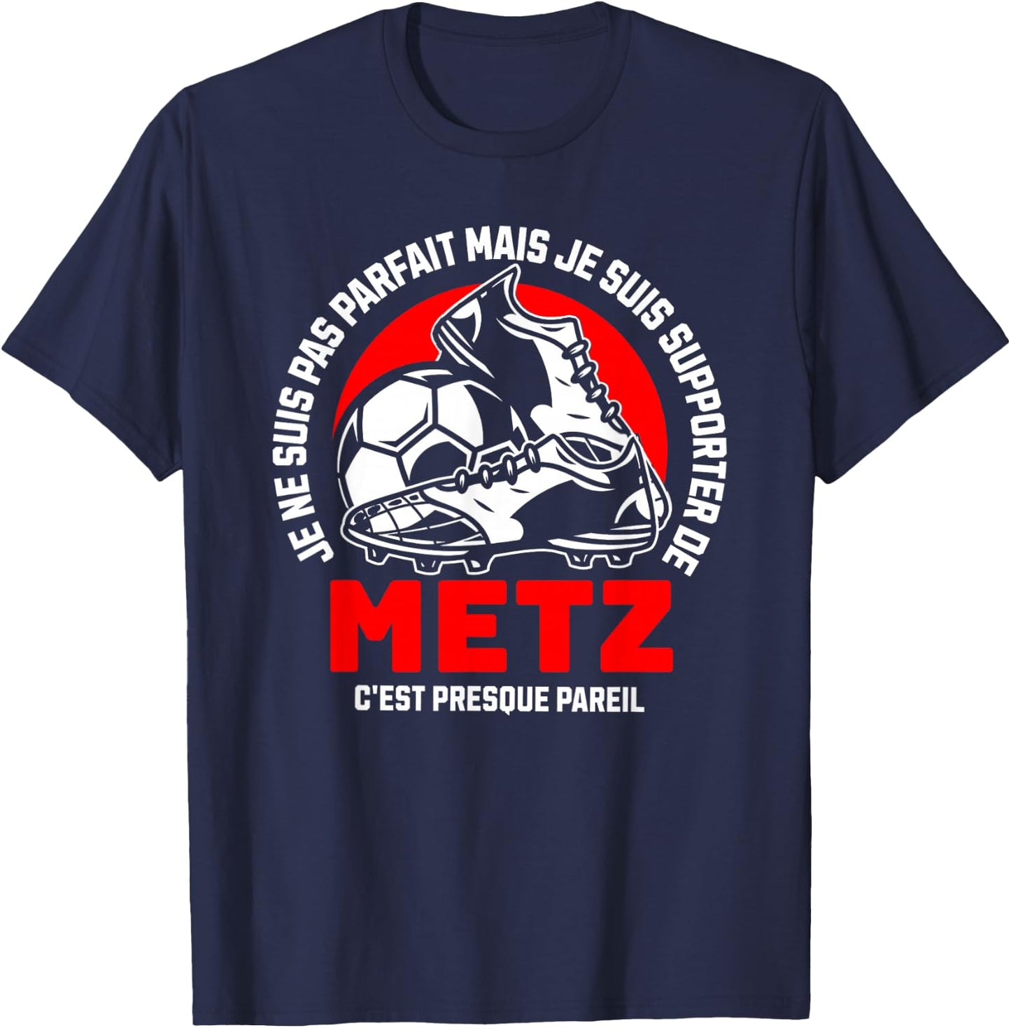 Metz Humour - Football Supporter, Black, S T-Shirt - T-Shirt | Navy