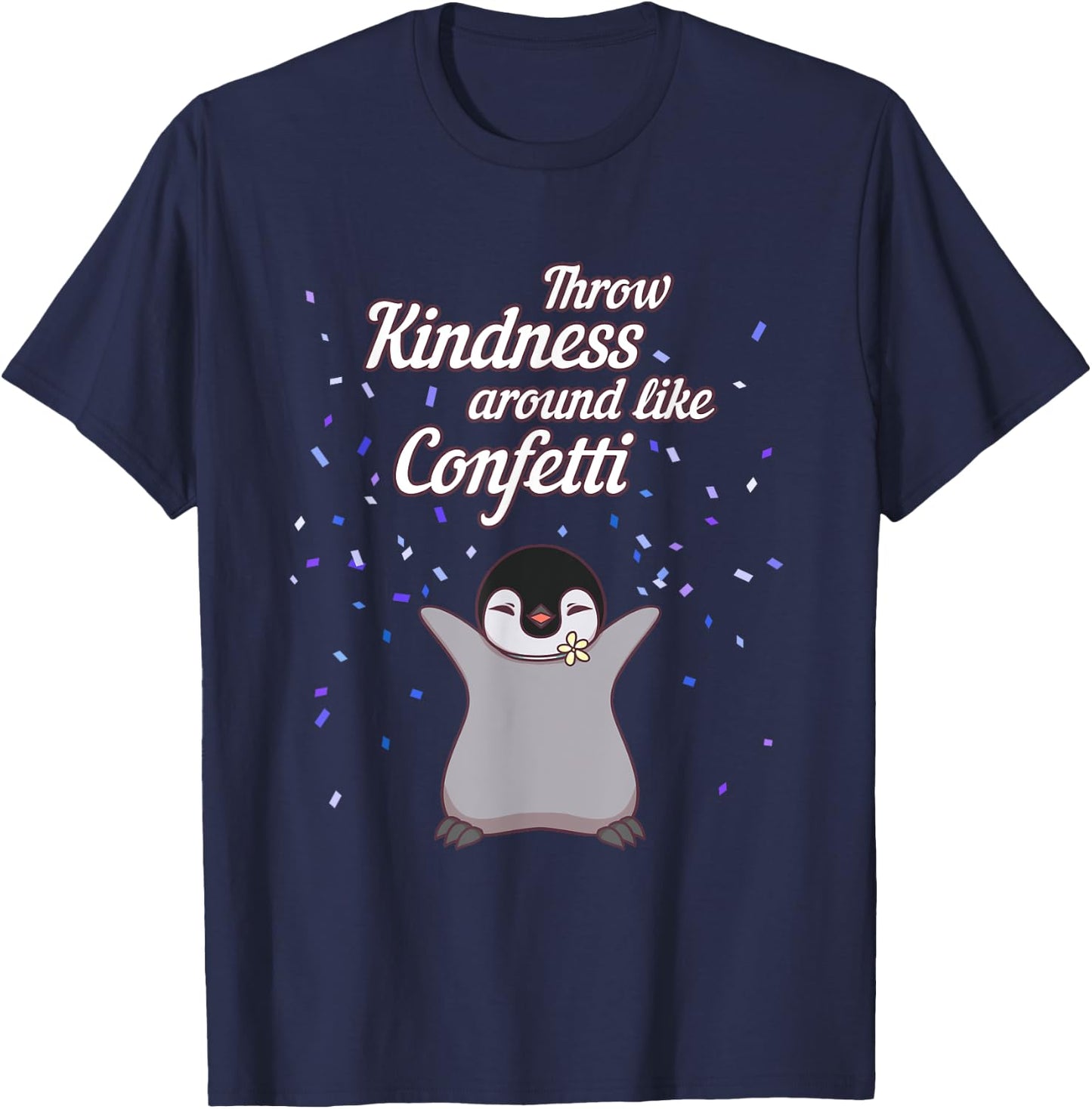 Penguin Throw Kindness Around Like Confetti Gift T Shirt T-Shirt - T-Shirt | Navy