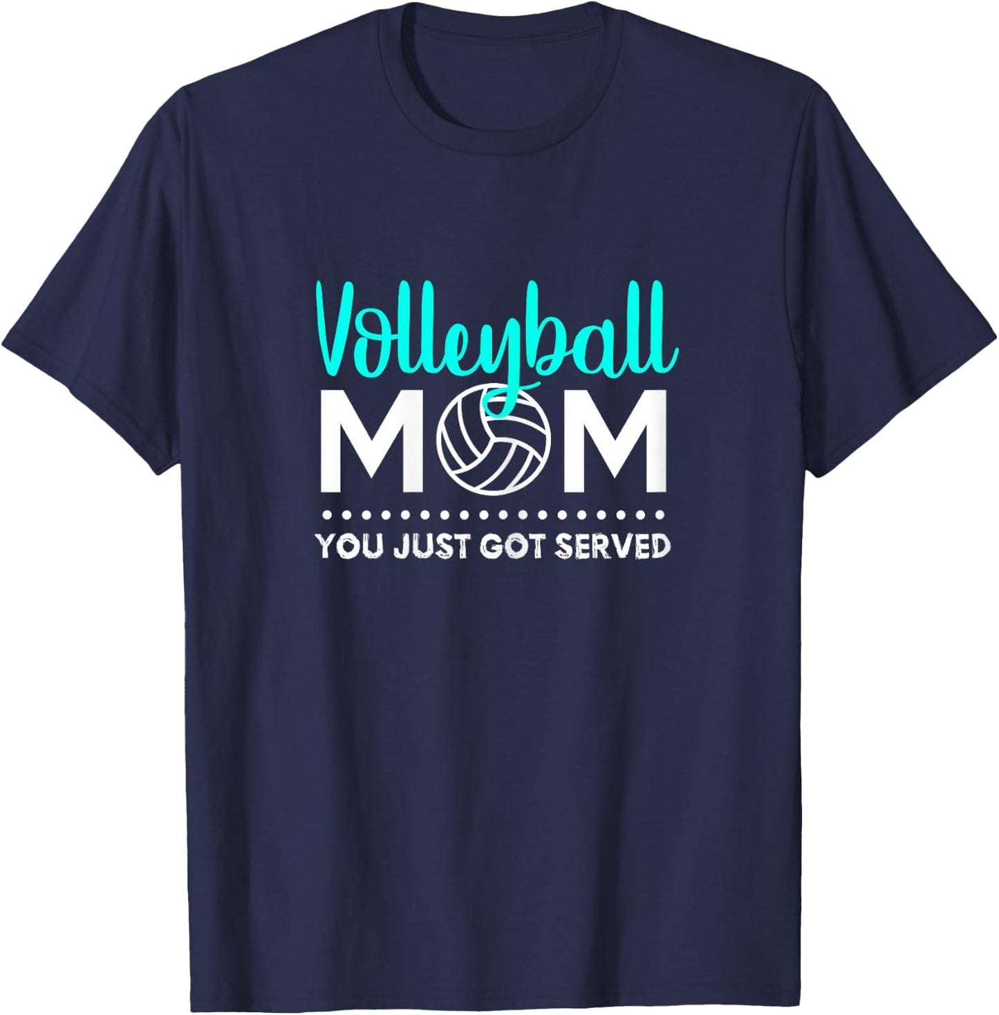 Volleyball Mom - You Just Got Served T-Shirt - T-Shirt | Navy