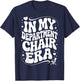 in My Department Chair Era, Funny Dept Head Chair T-Shirt - T-Shirt | Navy