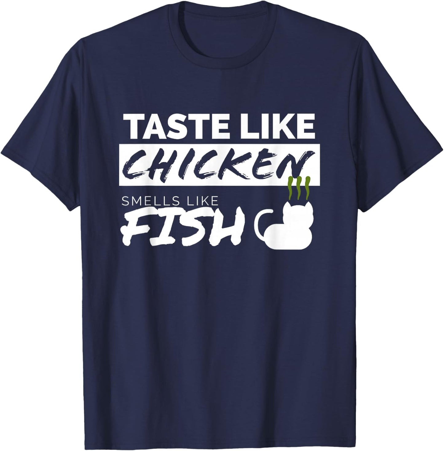 Taste Like Chicken Smells Like Fish - Funny Adult Humor T-Shirt - T-Shirt | Navy