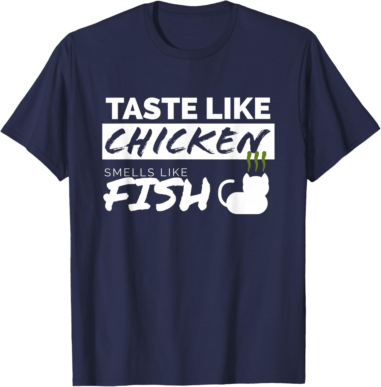 Taste Like Chicken Smells Like Fish - Funny Adult Humor T-Shirt - T-Shirt | Navy