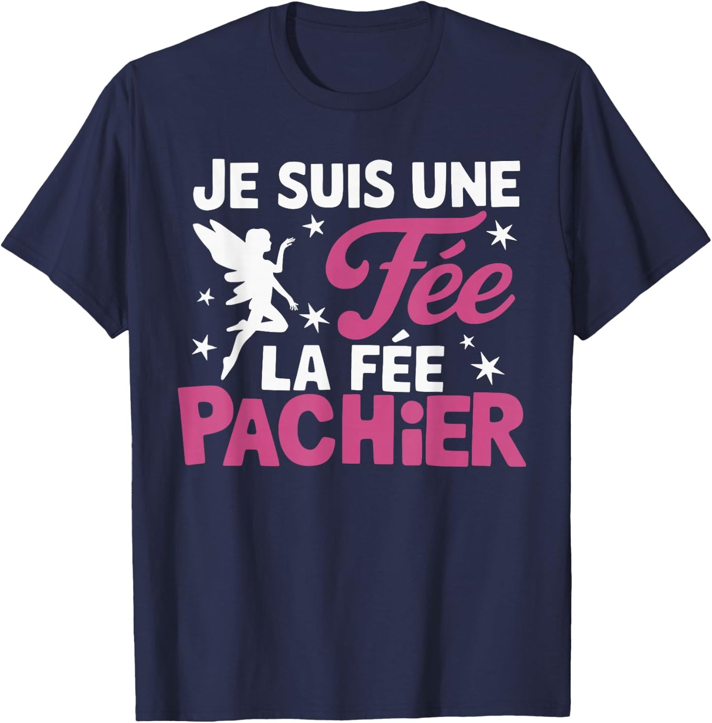 Je Suis Une Fee La Fee Pachier Woman Man Je suis une fée , Black, S T-Shirt - T-Shirt | Navy
