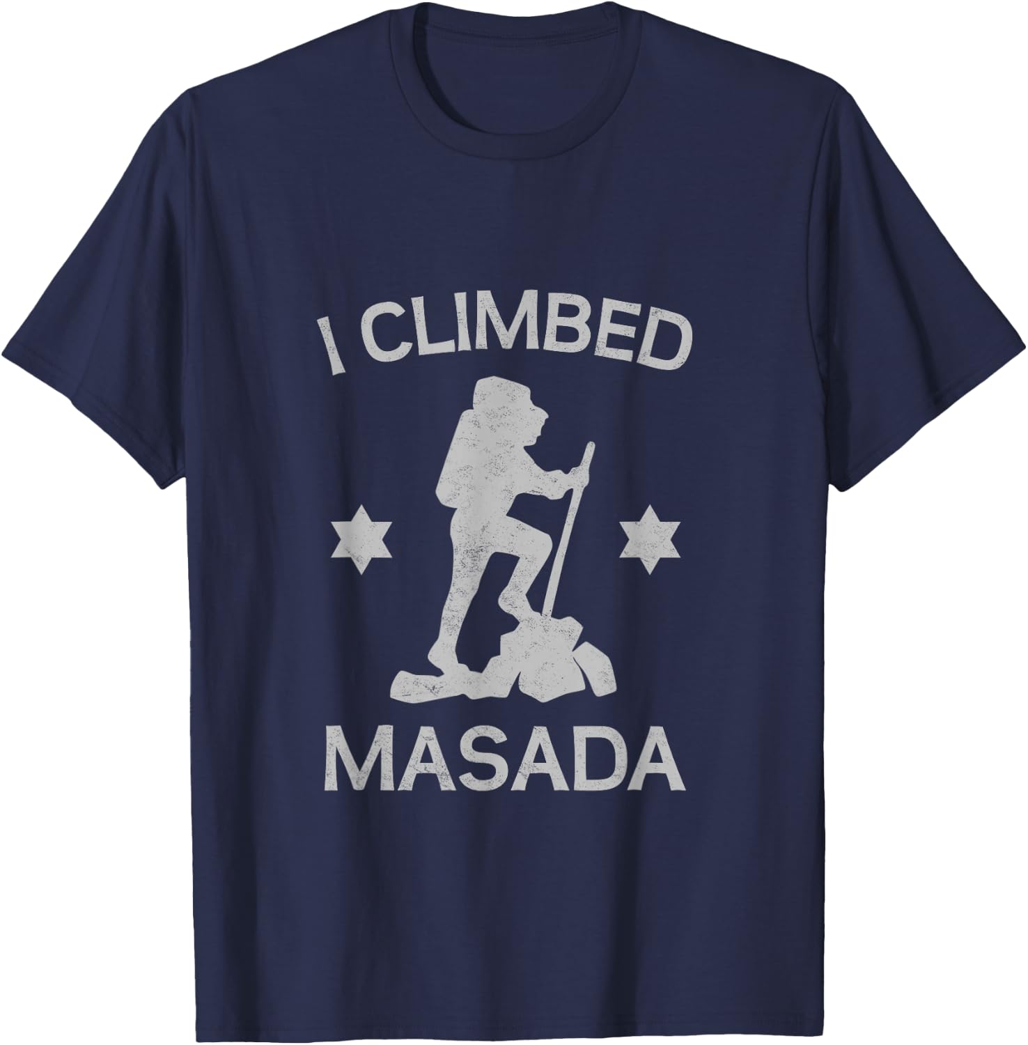 I Climbed Masada Israel Hiking Mount Masada Dead Sea Jewish T-Shirt - T-Shirt | Navy