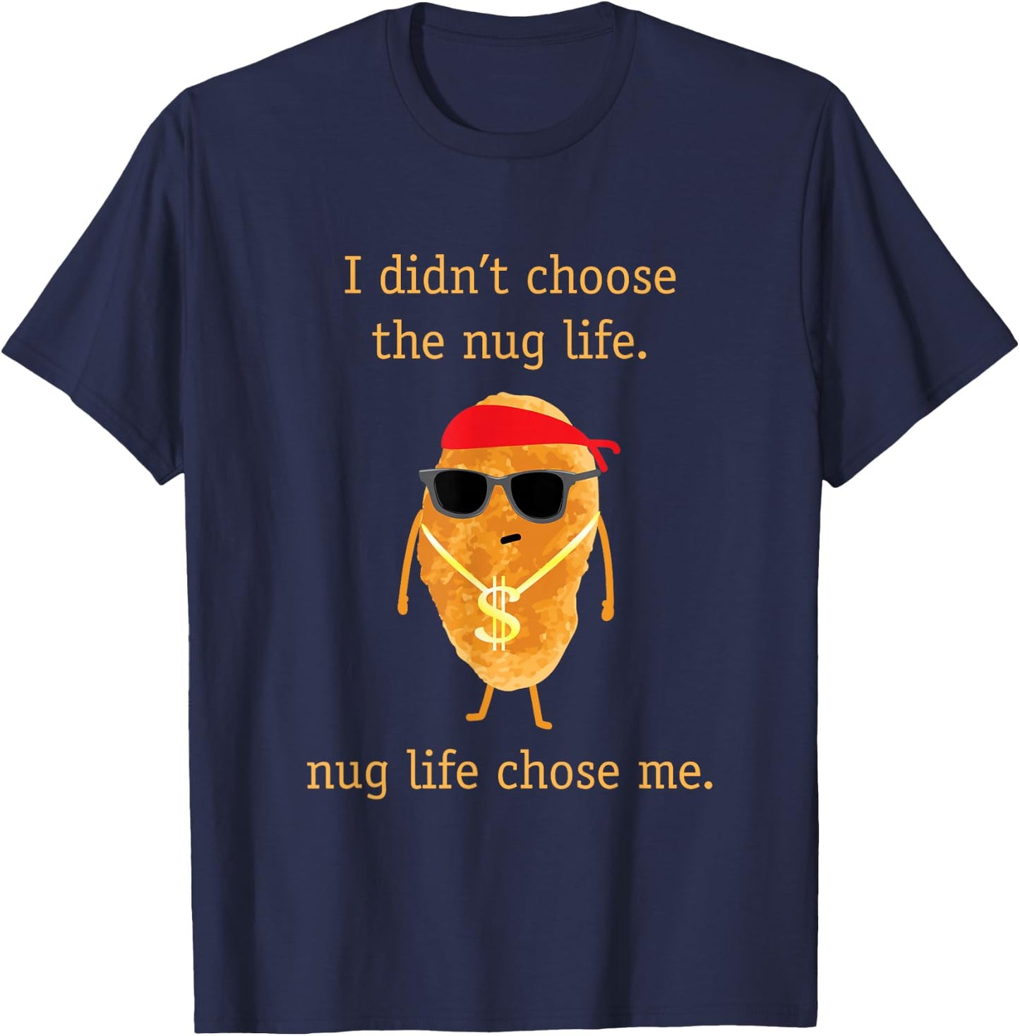Funny Nugget Shirt, Nug Life, Chicken Nugget T-Shirt - T-Shirt | Navy