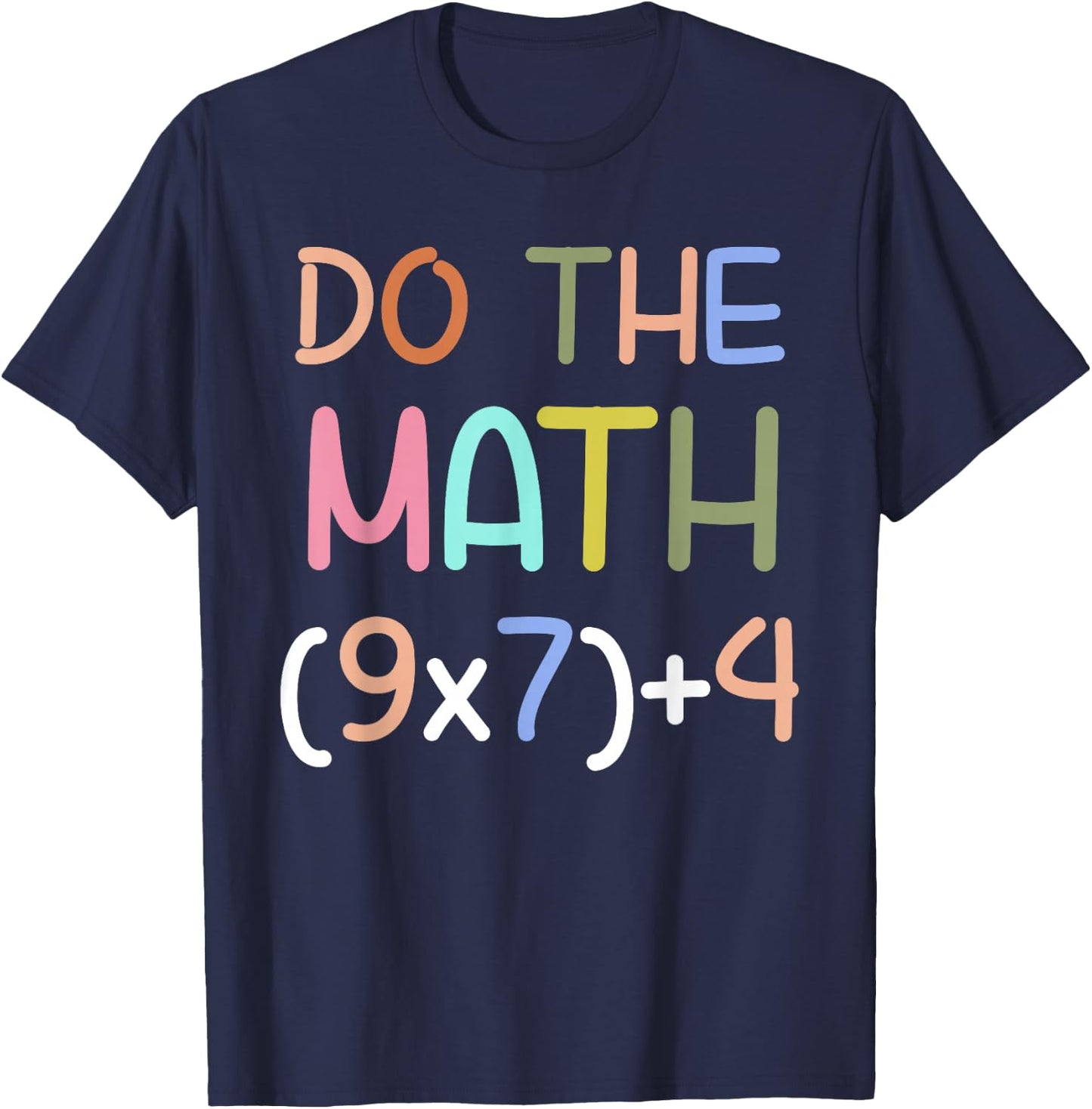Do The Math 67 Six Seven Men Women Teacher Meme T-Shirt - T-Shirt | Navy