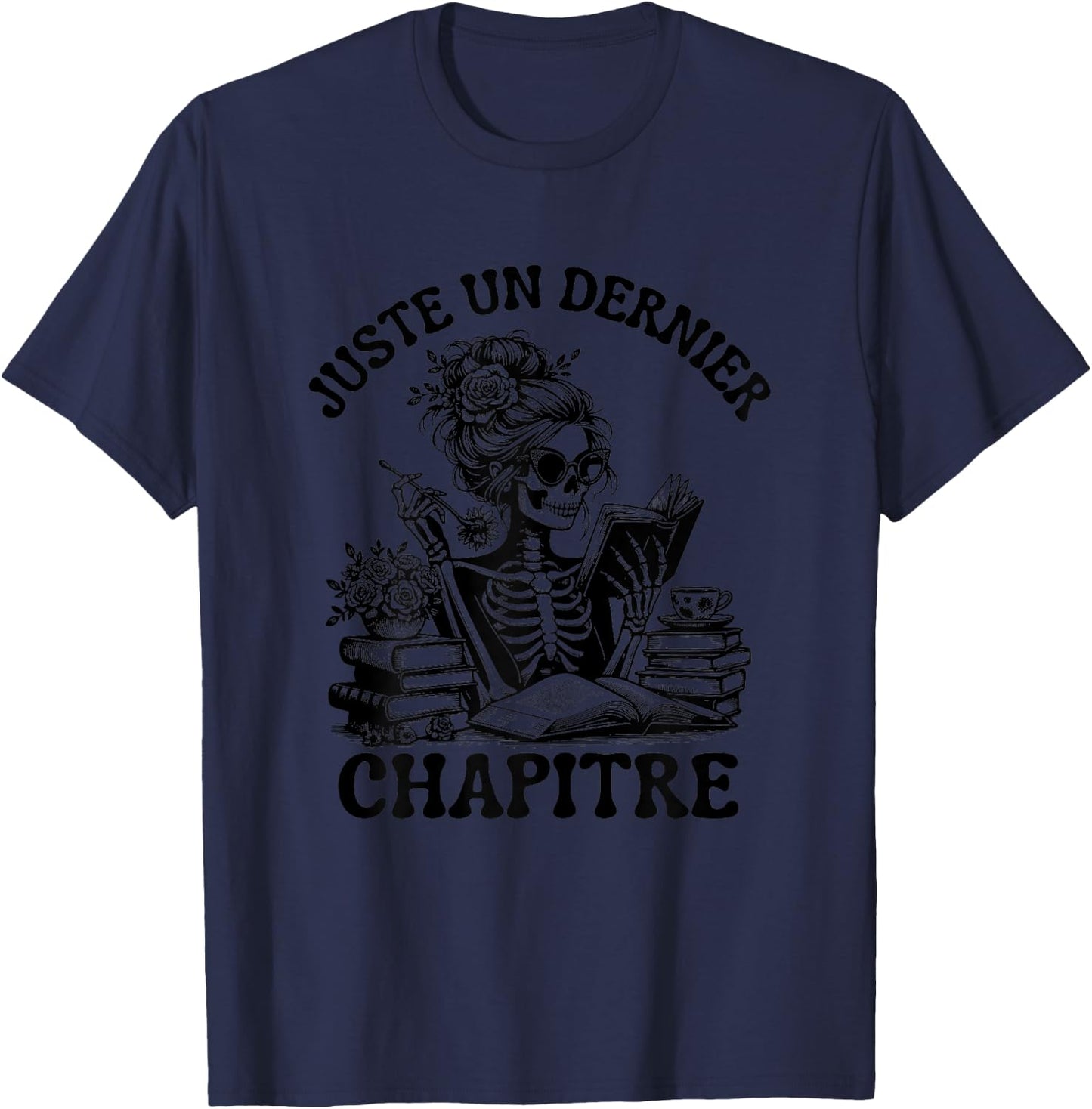 Just One Last Chapter Gift Reading Skeleton Gothic T-Shirt - T-Shirt | Navy