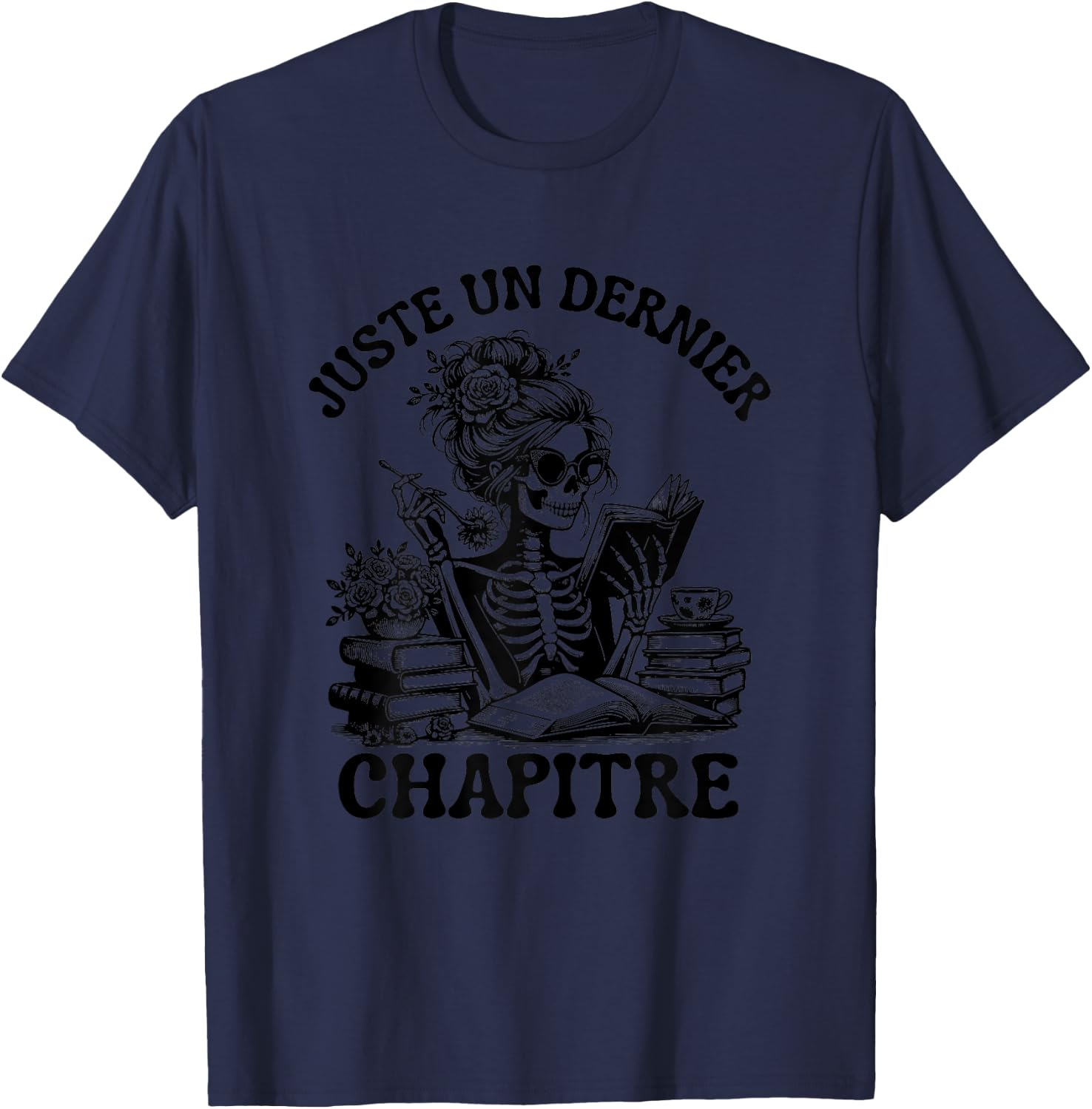 Just One Last Chapter Gift Reading Skeleton Gothic T-Shirt - T-Shirt | Navy