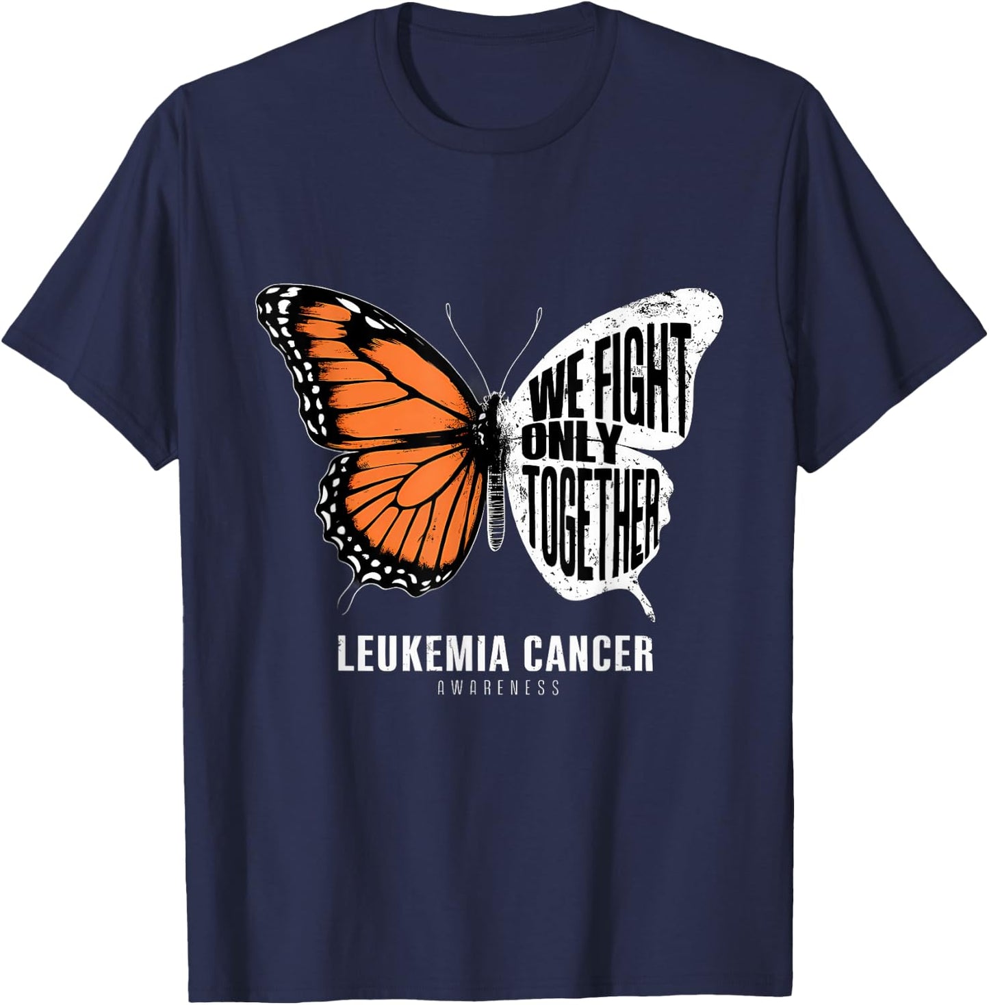 Leukemia Awareness Orange Ribbon We Fight Only Together T-Shirt - T-Shirt | Navy