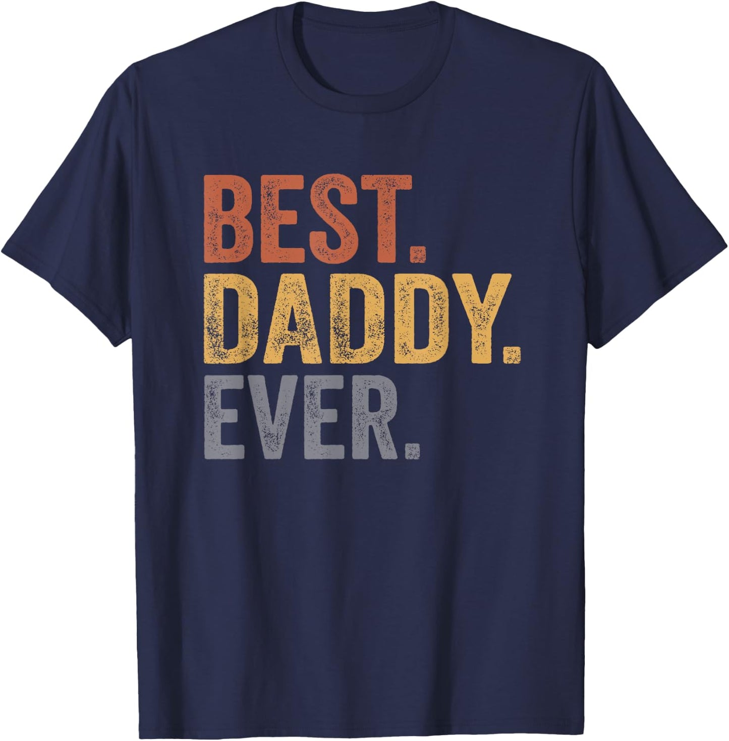 Best Daddy Ever Gifts From Kids Daddy Father's Day T-Shirt - T-Shirt | Navy