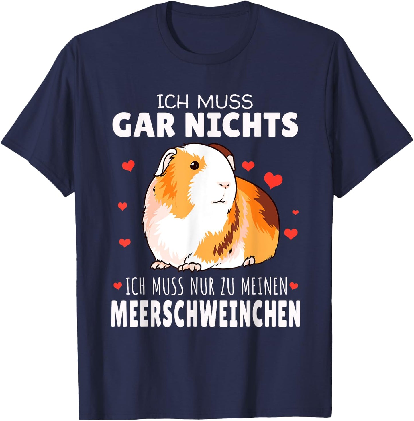 Ich muss nur zu meinen Meerschweinchen T-Shirt - T-Shirt | Navy