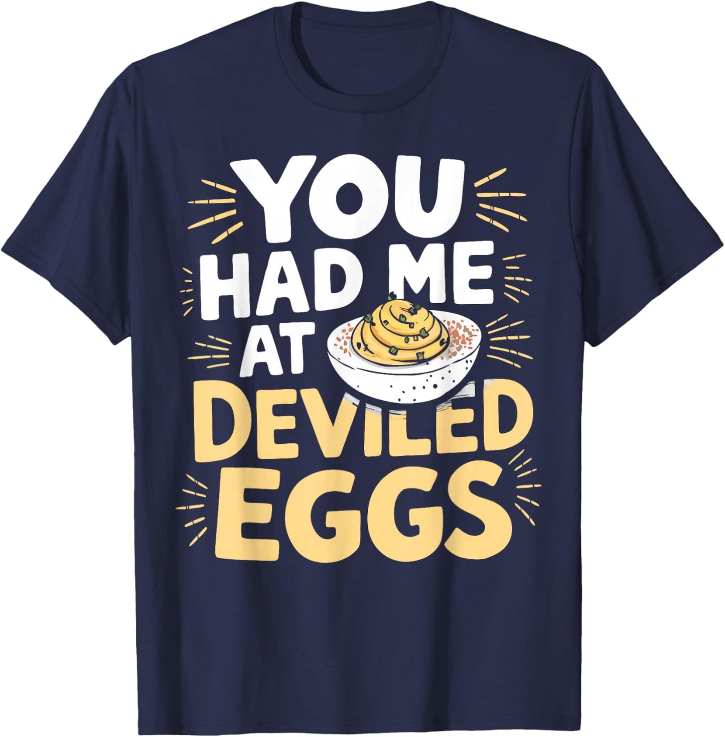Deviled Egg Lover Had Me At Deviled Eggs T-Shirt - T-Shirt | Navy