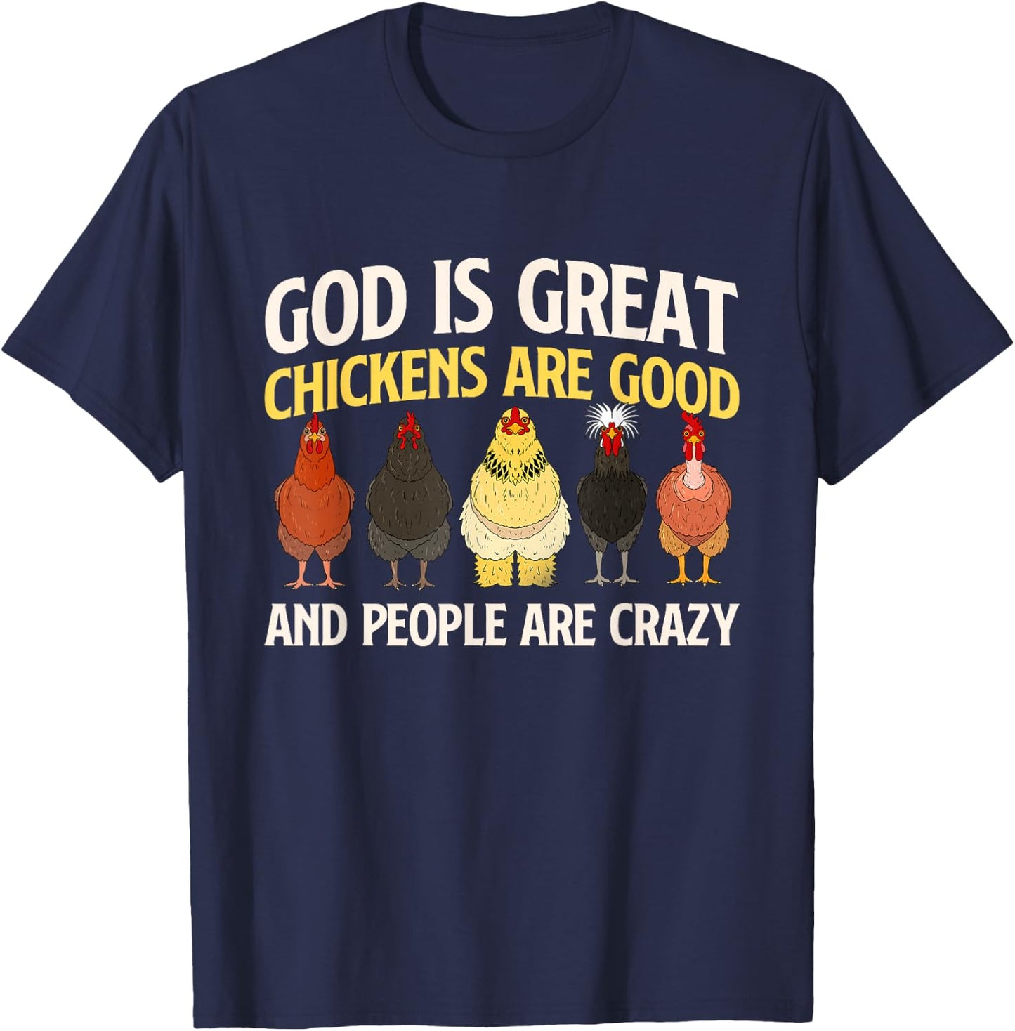 God is Great Chickens - Farm Animal Poultry Owner Farming T-Shirt - T-Shirt | Navy