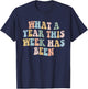groovy What A Year This Week Has Been T-Shirt - T-Shirt | Navy