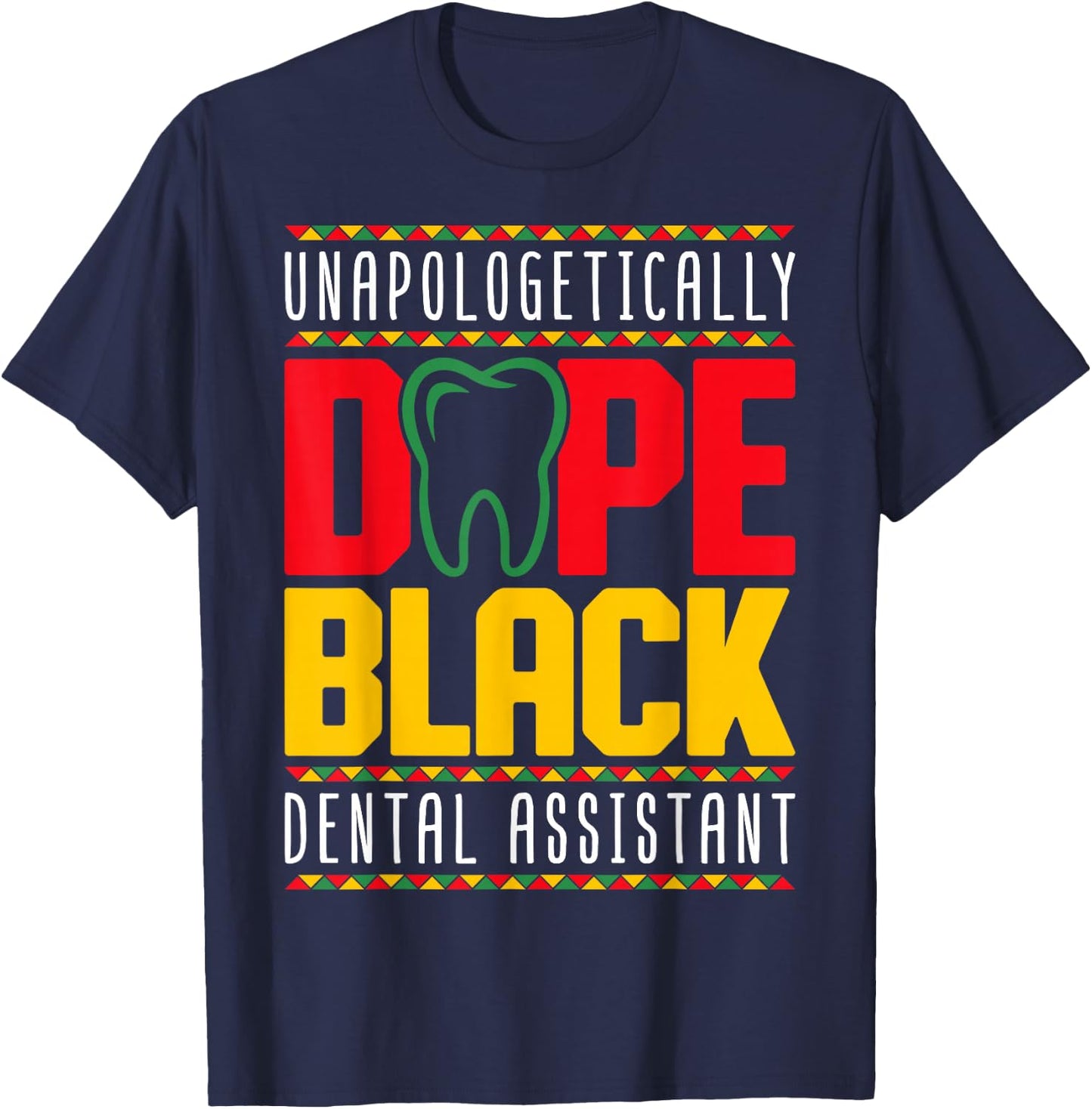 Dope Black Dental Assistant - Juneteenth Black History Month T-Shirt - T-Shirt | Navy