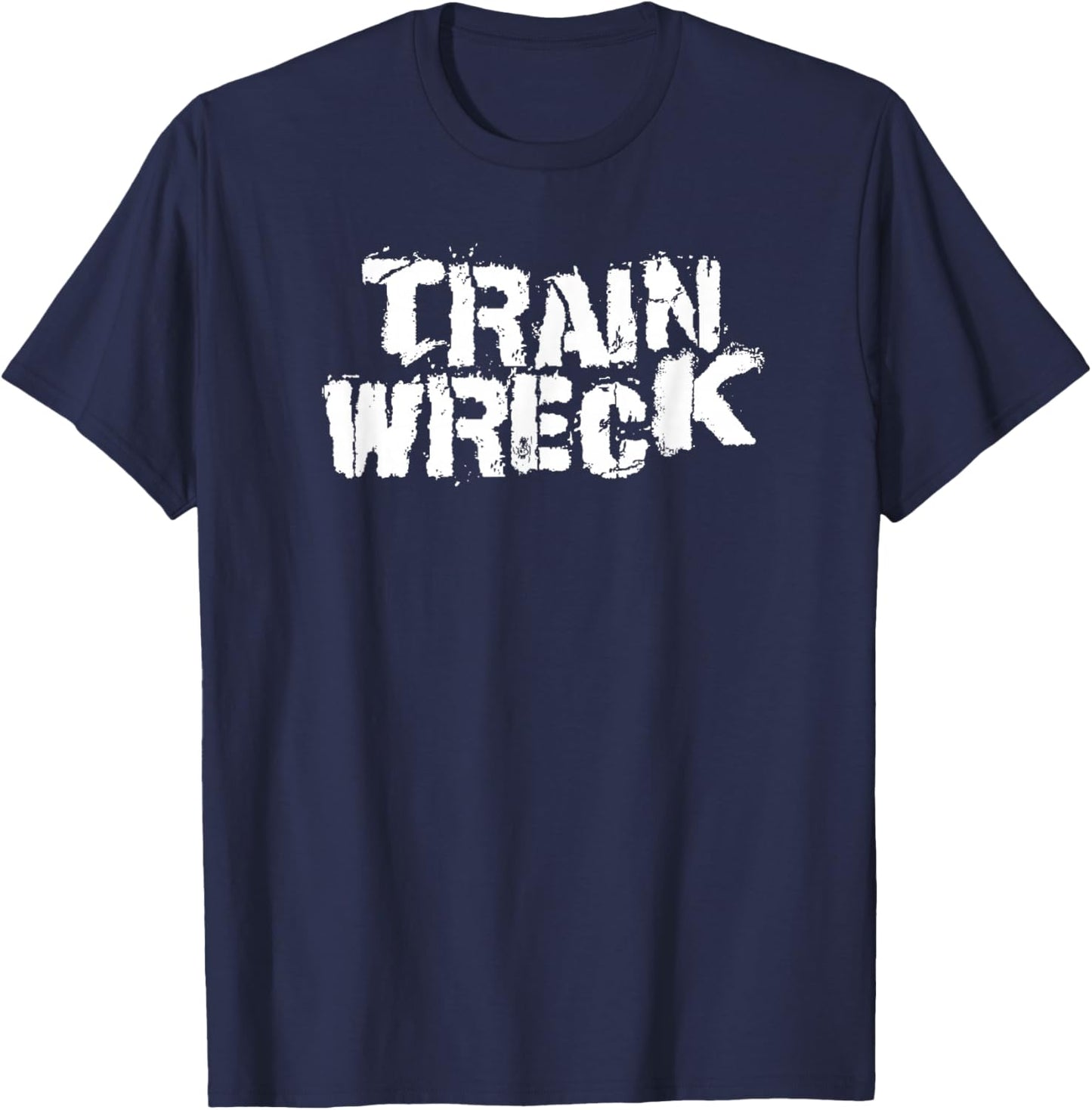 Distressed Train Wreck Funny Sayings Shirt Gift T-Shirt - T-Shirt | Navy