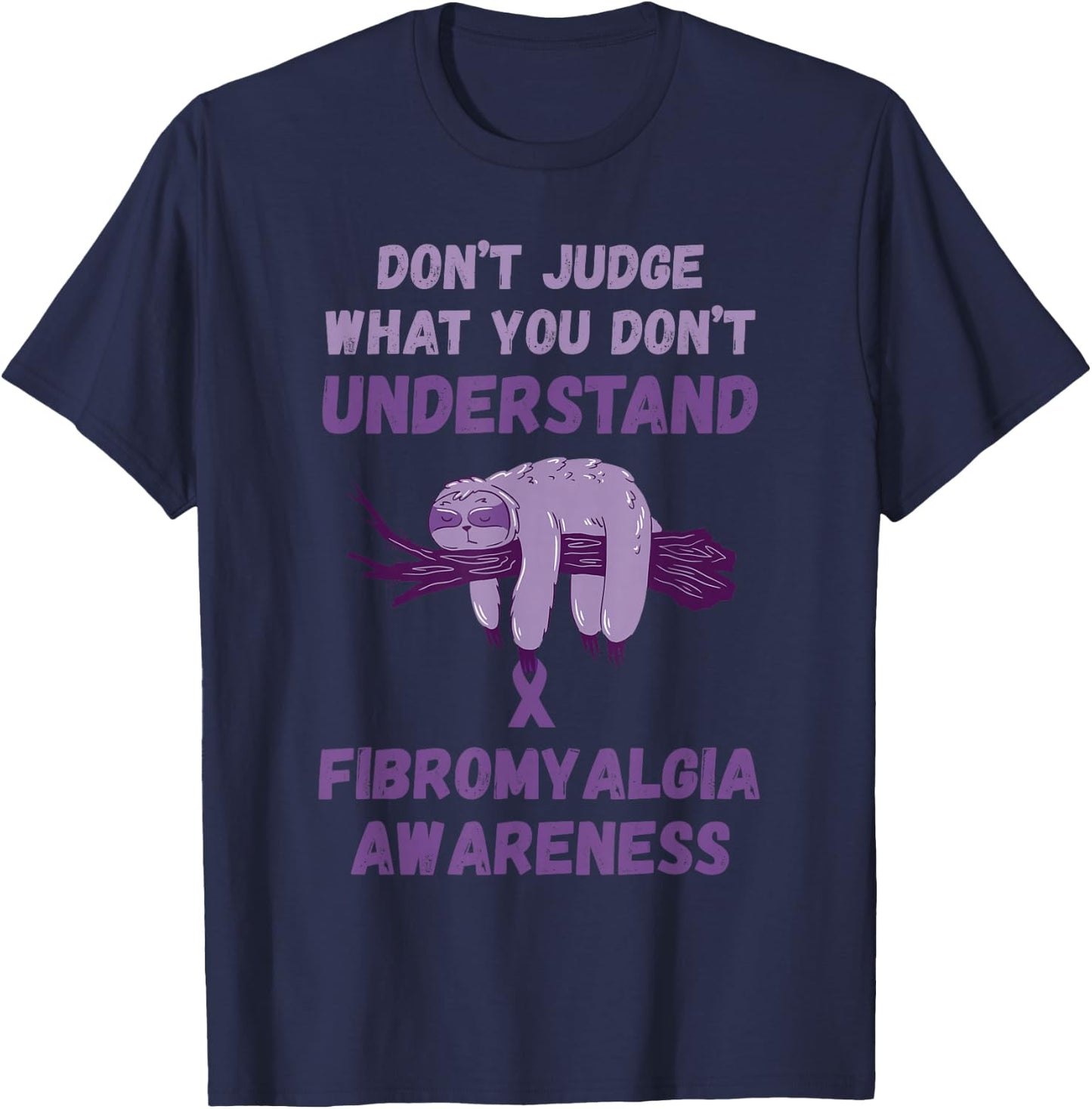 Fibromyalgia Awareness Don't Judge Sloth Purple Ribbon T-Shirt - T-Shirt | Navy