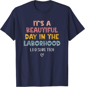 Cute L&D Surgical Tech It's A Beautiful Day in The Laborhood T-Shirt - T-Shirt | Navy