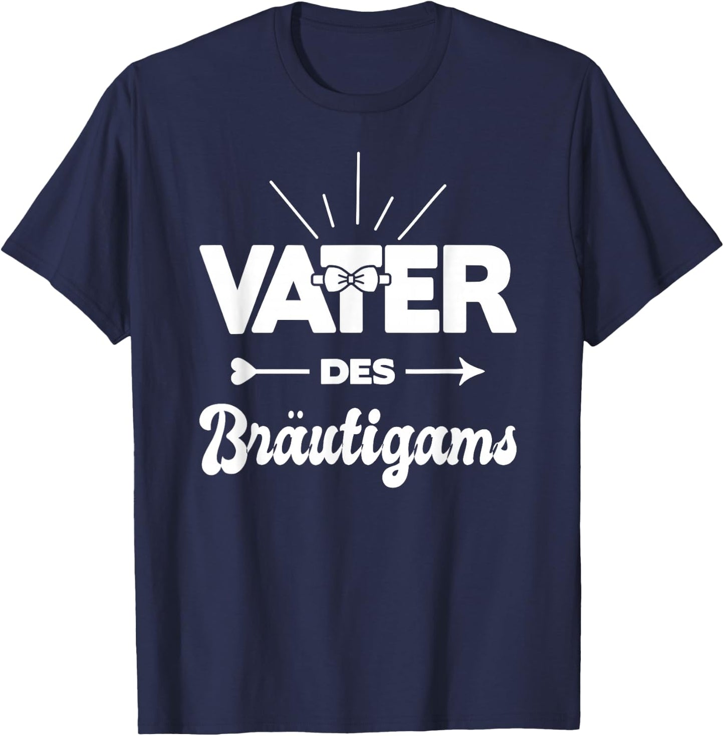 Vater Des Bräutigams Hochzeit Heirat Kostüm Polterabend T-Shirt - T-Shirt | Navy