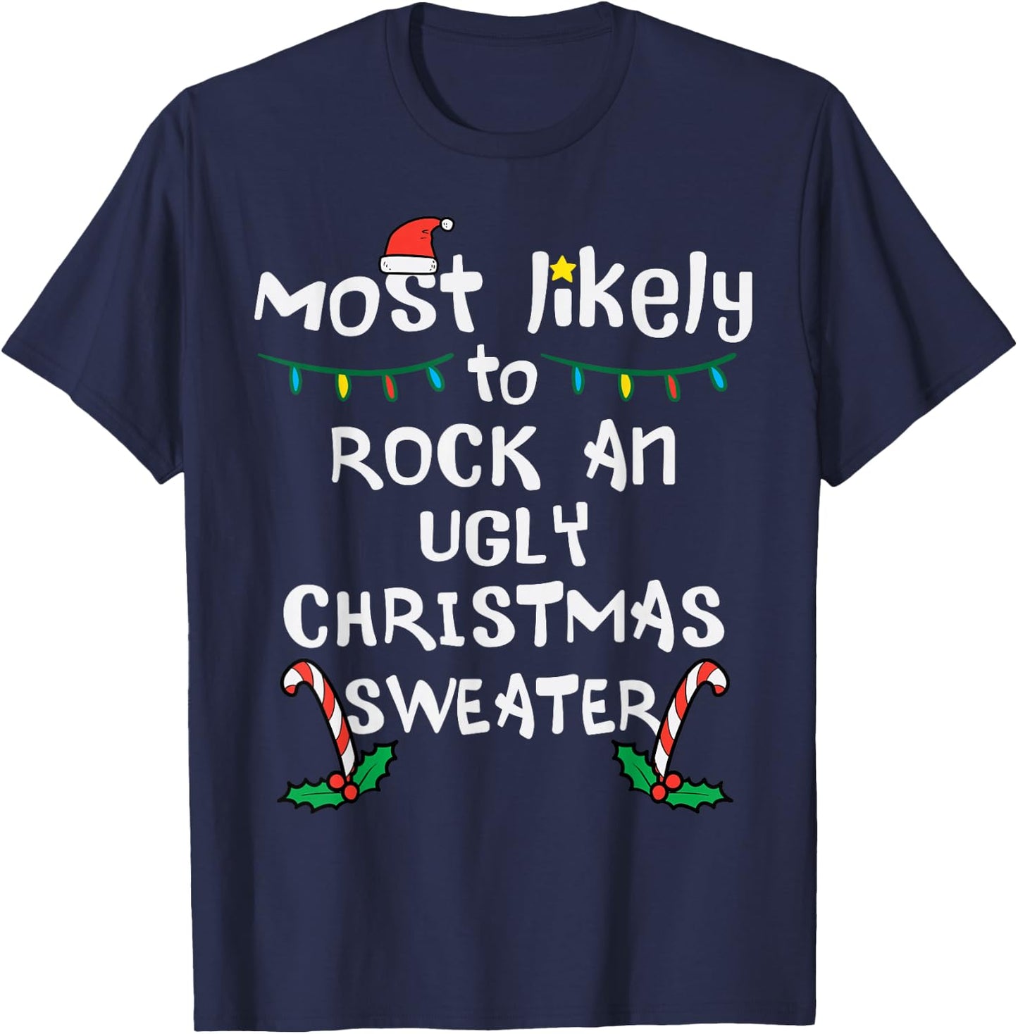 Most Likely Rock Ugly Christmas Sweater Xmas Family Matching T-Shirt - T-Shirt | Navy