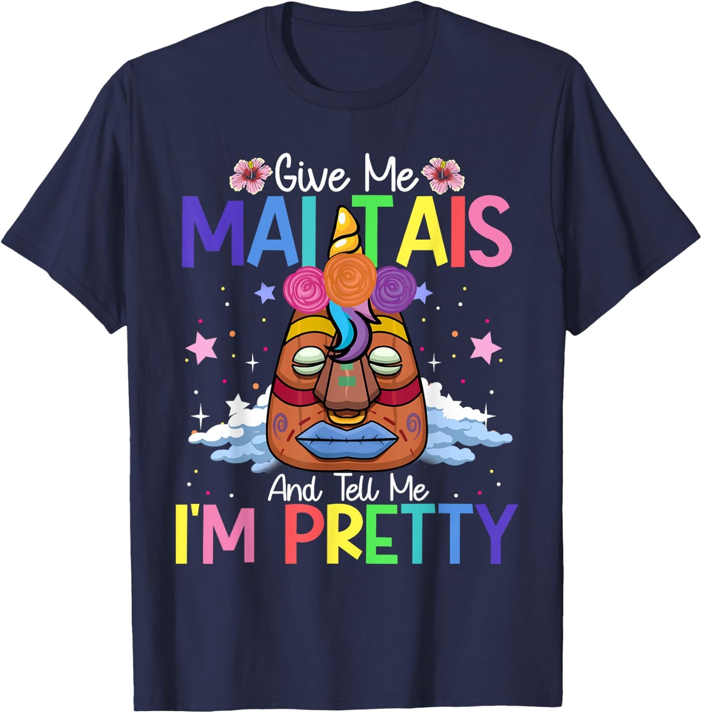 Mai Tais Tell Me I'm Pretty Tiki Bar Hawaii Vacation Party T-Shirt - T-Shirt | Navy