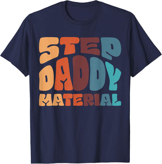 Step Daddy Material T-Shirt - T-Shirt | Navy