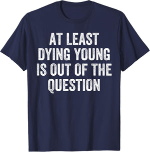 Funny Getting Older 40's 50's 40th Birthday Bday Sarcastic T-Shirt - T-Shirt | Navy