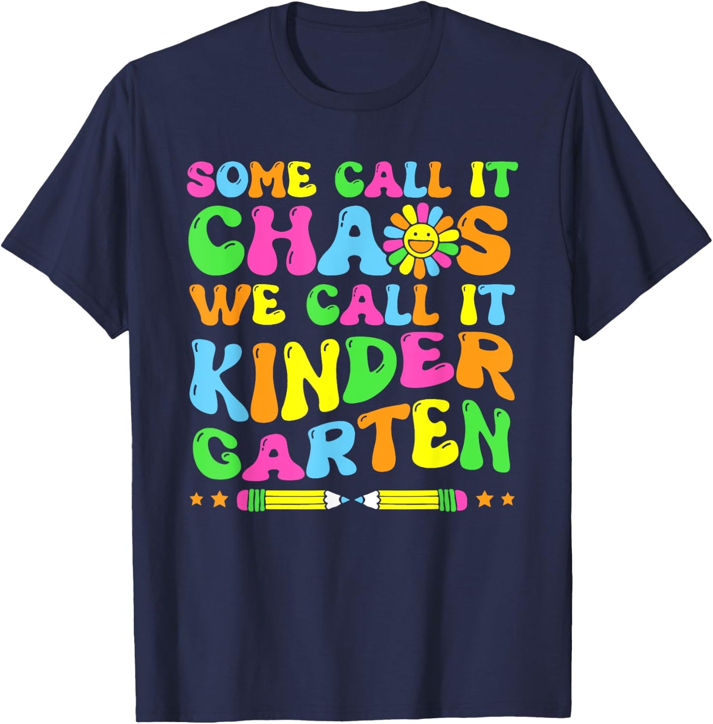 Groovy Some Call It Chaos We Call It Kindergarten Teacher T-Shirt - T-Shirt | Navy