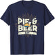 Pioneer Day Pie and Beer Day Utah Funny T-Shirt - T-Shirt | Navy