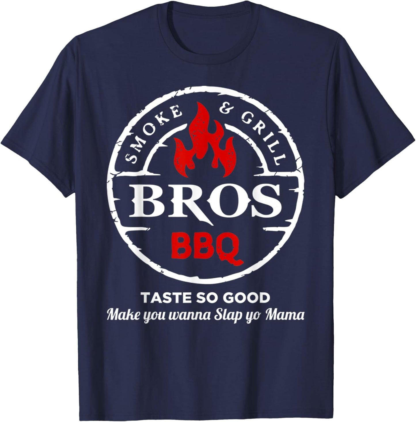 Smoke And Grill Bros BBQ Taste So Good Funny BBQ Griller T-Shirt - T-Shirt | Navy
