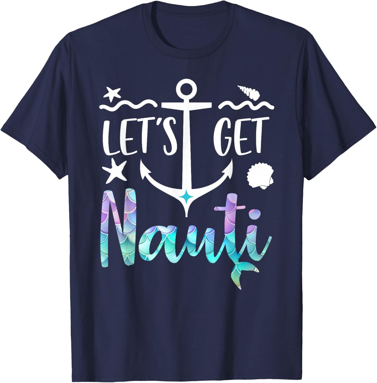 Let's Get Nauti Shirt,Lets Get Nauti Top Bachelorette Party T-Shirt - T-Shirt | Navy