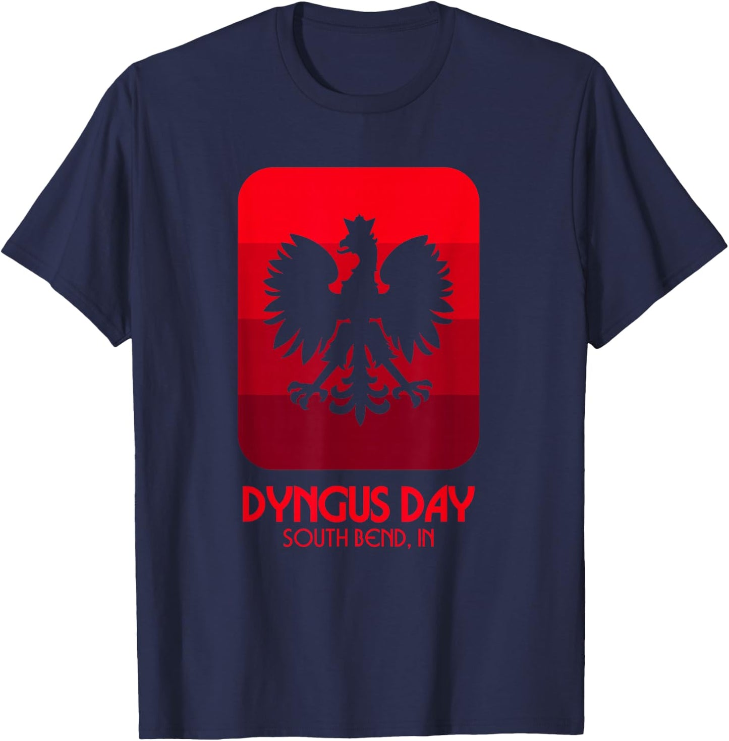 South Bend Dyngus Day Polish American Indiana T-Shirt - T-Shirt | Navy