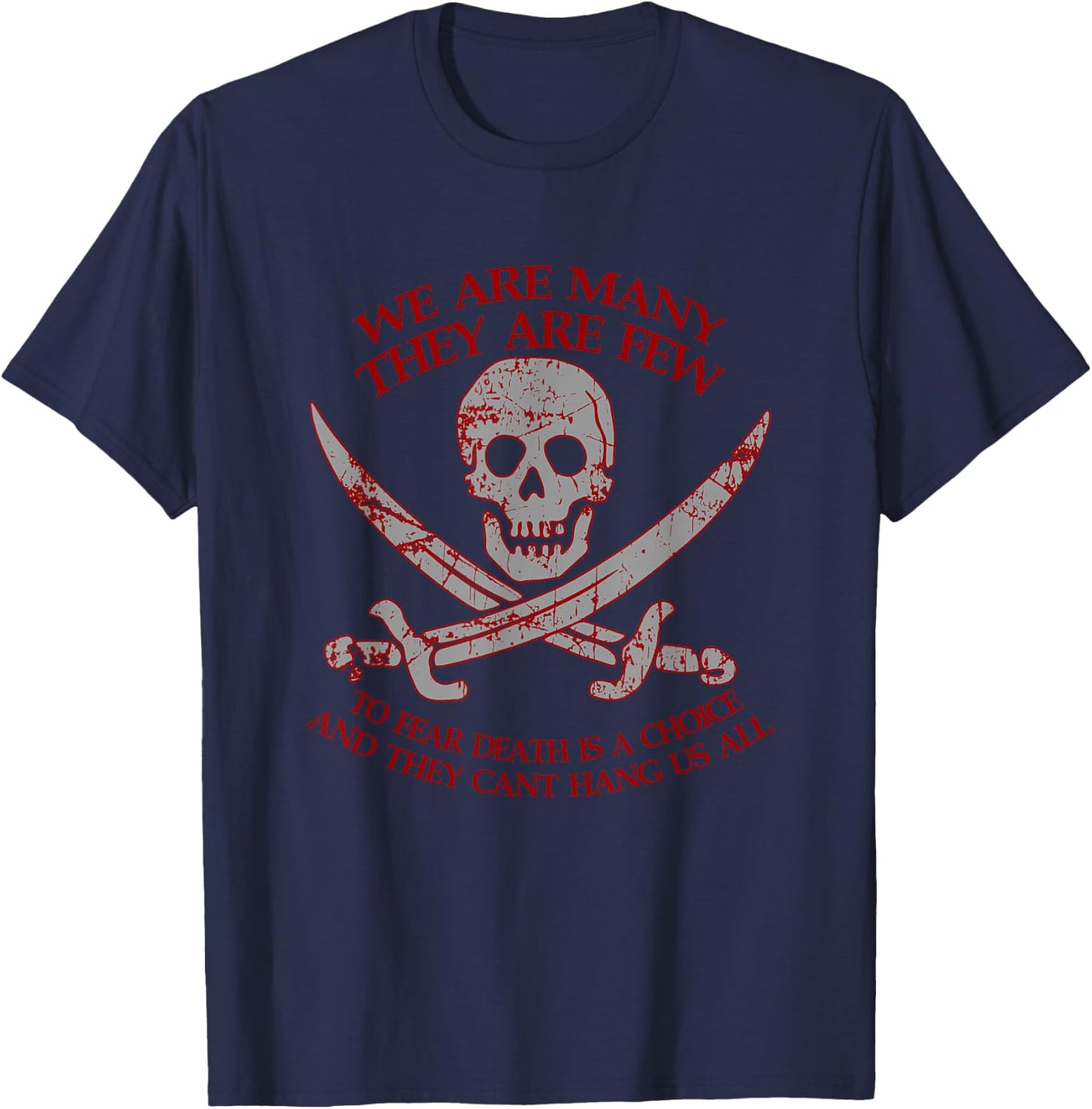 We're Many They Are Few and They Can't Hang Us All T-Shirt - T-Shirt | Navy