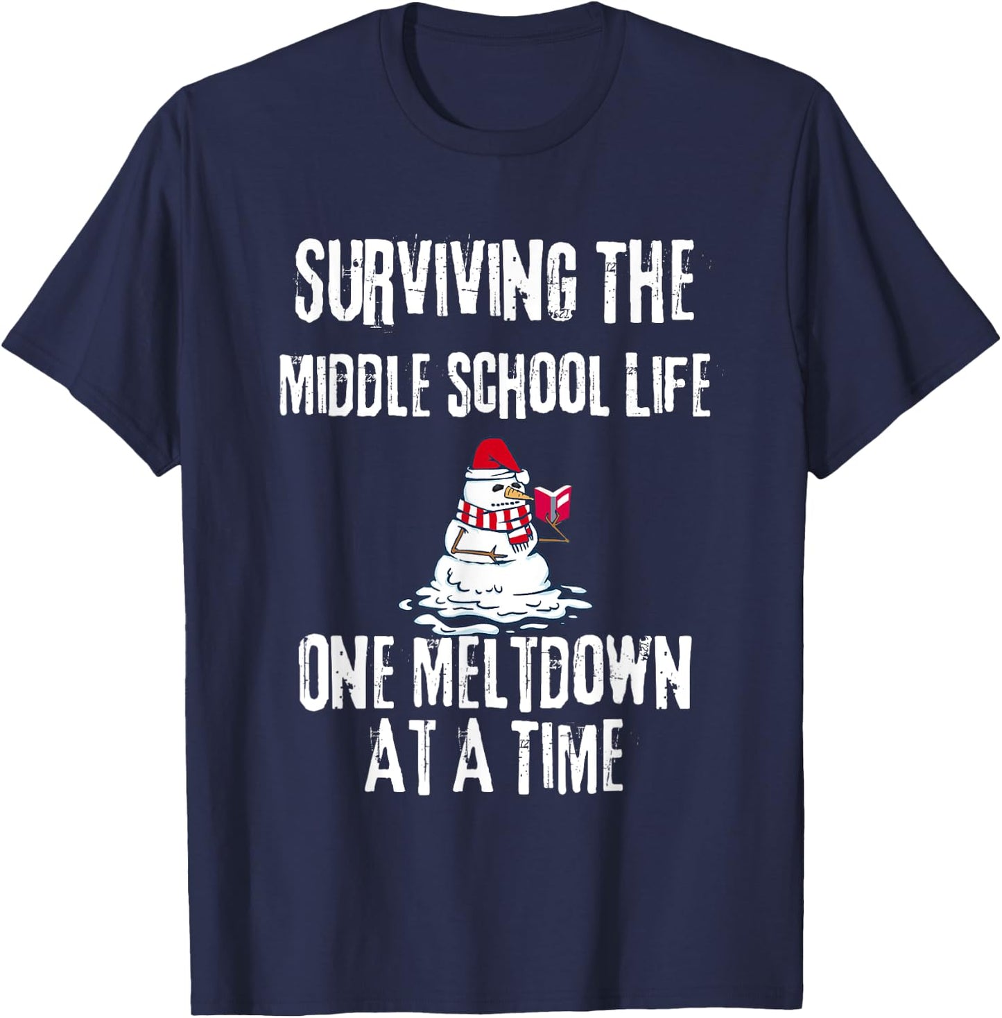 Surviving The Middle School Life One Meltdown Christmas T-Shirt - T-Shirt | Navy