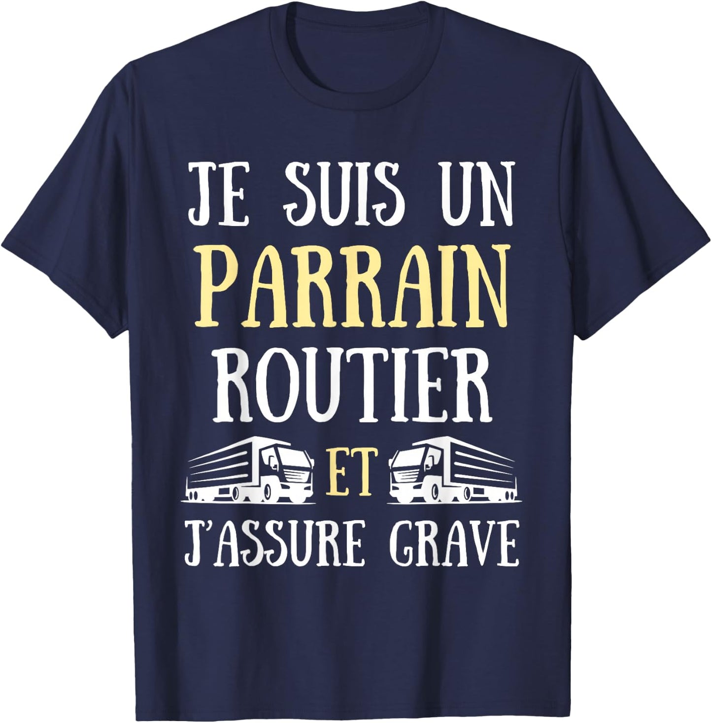 Godfather Road Man Funny Truck Gift Driver , Black, S T-Shirt - T-Shirt | Navy