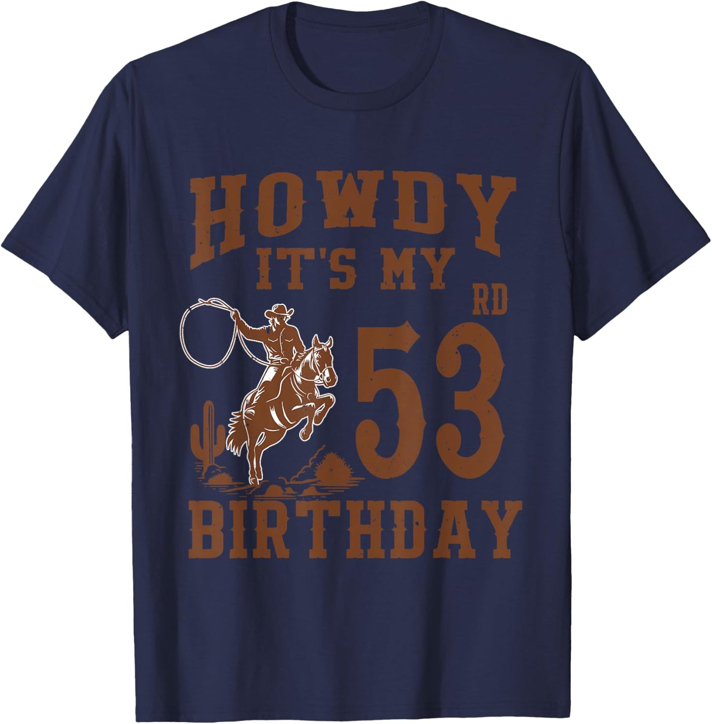 Howdy It's My 53rd Birthday Western Cowboy 53 Year Old Bday T-Shirt - T-Shirt | Navy