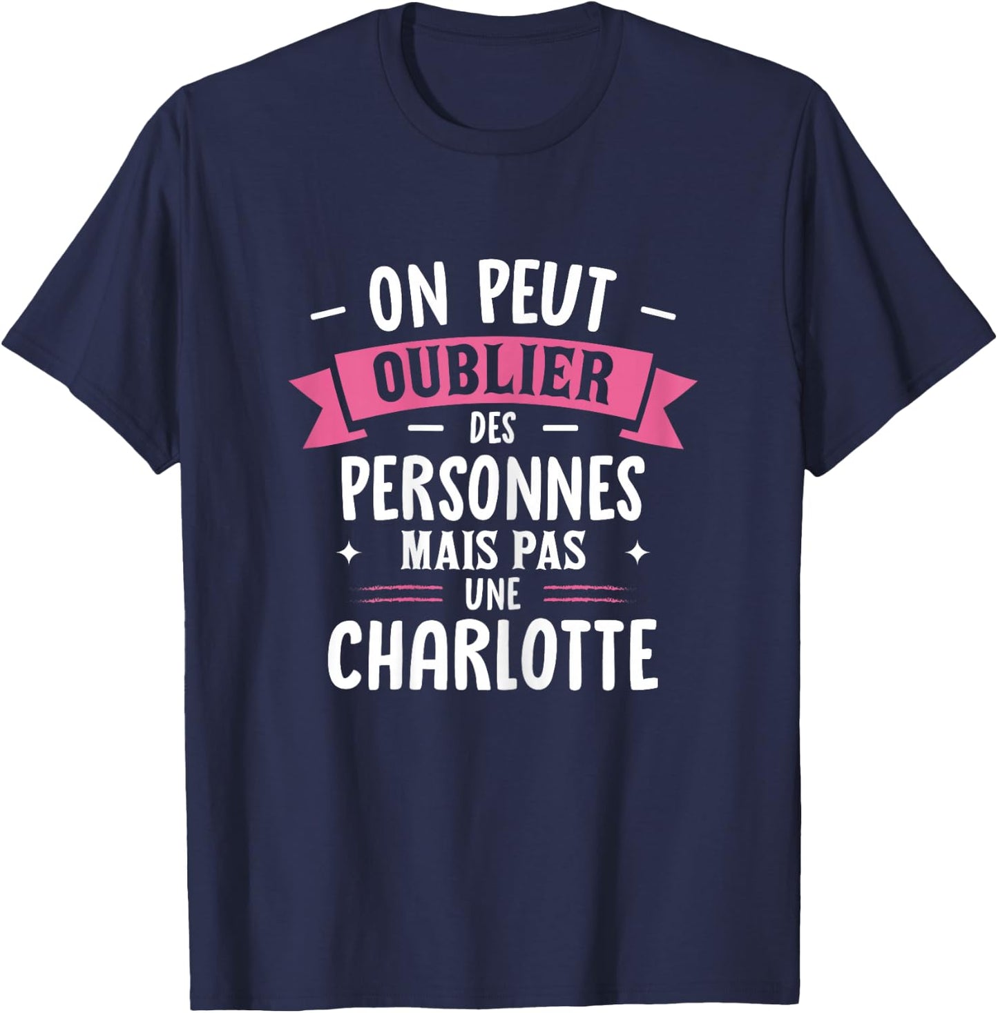 Woman Humor Personalized Gift BFF First Name Charlotte , Black, Female X-Small T-Shirt - T-Shirt | Navy